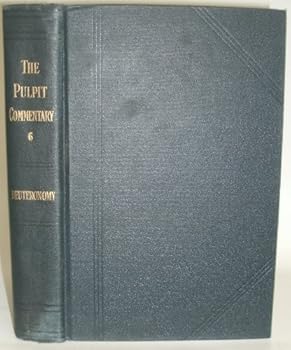 Hardcover The Pulpit Commentary (Deuteronomy, Volume 6) Book