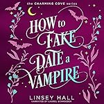 Cover of How to Fake-Date a Vampire