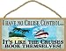 Blackwater Trading I Have No Cruise Control Cruising Cruise Ship Sign Plaque 5x10