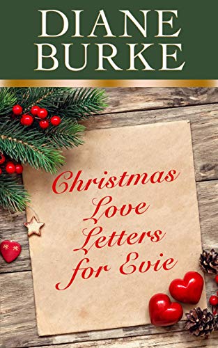 Christmas Love Letters for Evie: sweet small town second chance holiday romance by [Diane Burke]