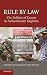 Rule By Law: The Politics of Courts in Authoritarian Regimes