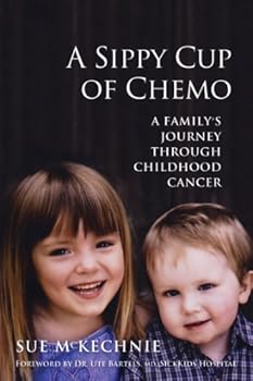 Paperback A Sippy Cup of Chemo: A Family's Journey Through Childhood Cancer Book
