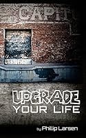 Upgrade Your Life: 1 Corinthians Exposition (Volume 2) 1502357941 Book Cover