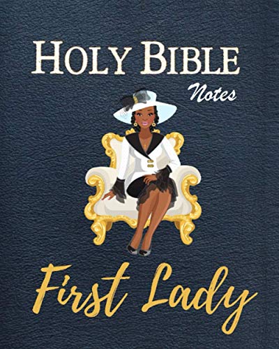 Holy Bible Notes First Lady: 8 x 10 Bible Notes and Guided Journal includes bible journaling pages, sermon notes, music notes and so much more! Perfect gift for all first ladies (My Soul Loves Jesus)
