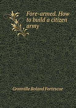 Paperback Fore-armed. How to build a citizen army Book