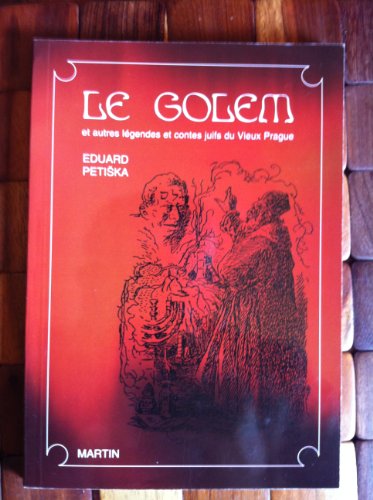Télécharger Le golem et autres légendes et contes juifs du vieux Prague Francais PDF