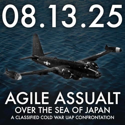 『Agile Assault Over the Sea of Japan: a Classified Cold War UAP Confrontation | MHP 08.12.25.』のカバーアート