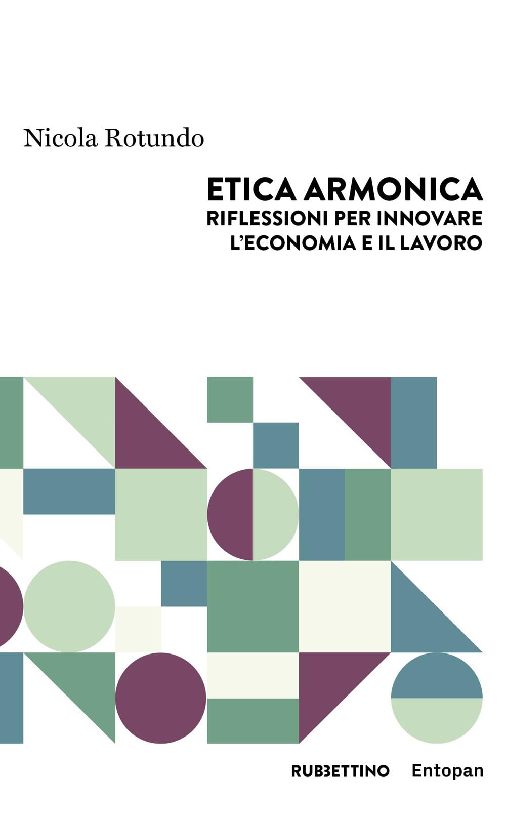 Etica Armonica. Riflessioni Per Innovare L'economia E Il Lavoro - 4