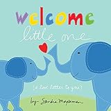 Welcome Little One: Shower Your Little One with Love with this Special Board Book for Newborns (elephant books, baby gifts to send new parents) (Welcome Little One Baby Gift Collection)