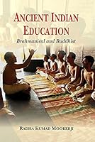 Ancient Indian Education: Brahmanical And Buddhist 8120804236 Book Cover