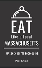 Eat Like a Local- Massachusetts: Massachusetts Food Guide (Eat Like a Local United States)