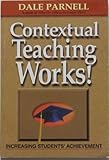 Contextual Teaching Works