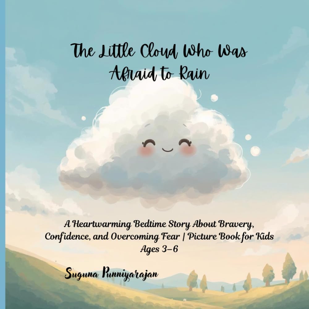 The Little Cloud Who Was Afraid to Rain: A Heart warming Bedtime Story About Bravery, Confidence, and Overcoming Fear | Picture Book for Kids Ages 3–6