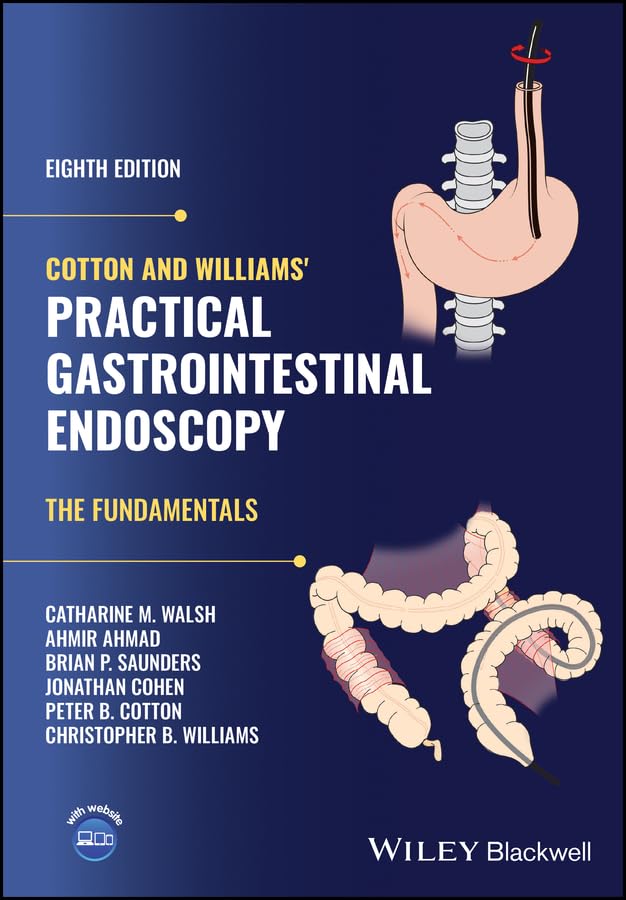 Cotton and Williams' Practical Gastrointestinal Endoscopy: The Fundamentals (English Edition)