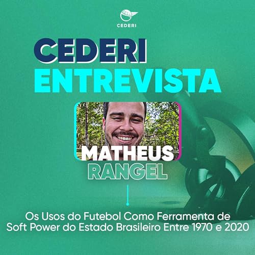 Os usos do futebol como ferramenta de Soft Power do Estado brasileiro entre 1970 e 2020 [com Matheus Rangel]