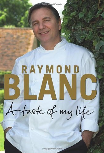 A Taste of My Life by Raymond Blanc (2008) Hardcover