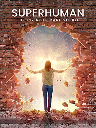Superhuman: The Invisible Made Visible #TOP28