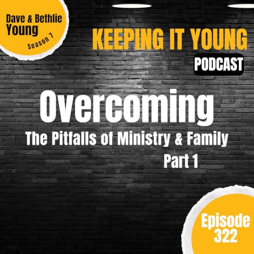 Overcoming The Pitfalls of Ministry & Family Part 1