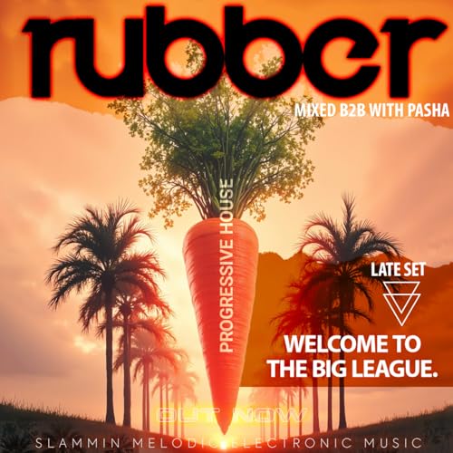 Episode 136: 136 - Rubber Stamped Progressive - Welcome To The Big League (Late Set) - B2B with Pasha - May25