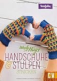  Woolly Hugs Handschuhe & Stulpen stricken