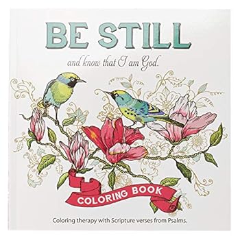 Be Still: Inspirational Adult Coloring Therapy Featuring Psalms
