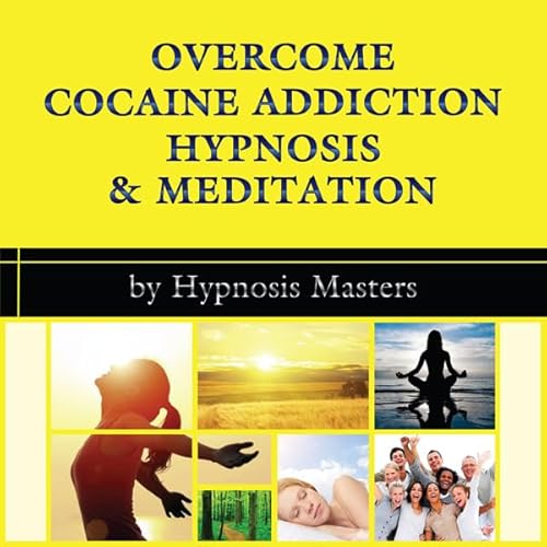Overcome Cocaine Addiction Hypnosis & Meditation Audiolivro Por Hypnosis Masters capa