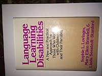 Language Learning Disabilities: A New and Practical Approach for Those Who Work With Children and Their Families (Continuum Counseling Series) 0824513223 Book Cover