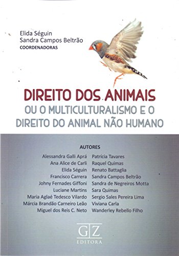 Direito dos Animais. Ou o Multiculturalismo e o Direito do Animal não Humano