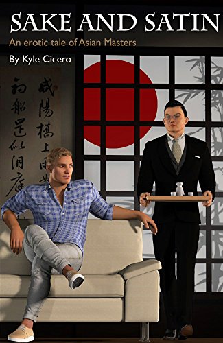 Sake and Satin: An Erotic Tale of Asian Masters
