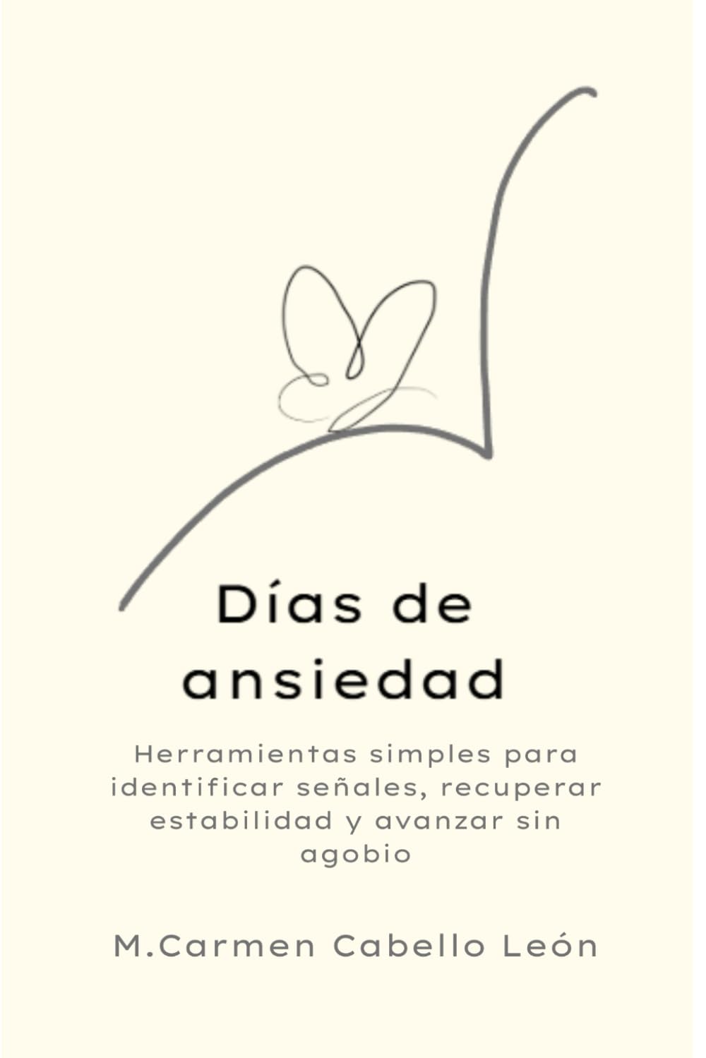 Días de ansiedad: Herramientas simples para identificar señales, recuperar estabilidad y avanzar sin agobio