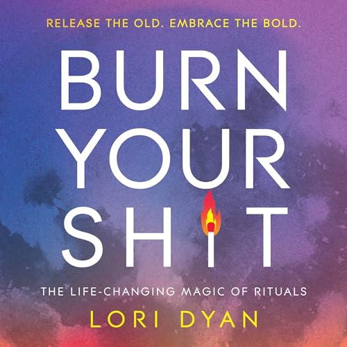 Burn Your Sh*t by Lori Dyan episode artwork