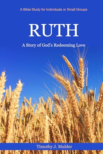 Ruth: A Story of God's Redeeming Love