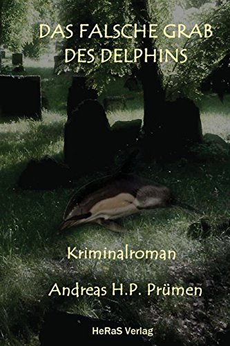 Das falsche Grab des Delphins (German Edition)