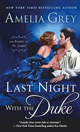Last Night with the Duke: The Rakes of St. James (The Rakes of St. James, 1) Mass Market Paperback – March 7, 2017