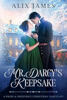 Mr. Darcy's Keepsake: A Pride & Prejudice Christmas Novella (Christmastide with Mr. Darcy)