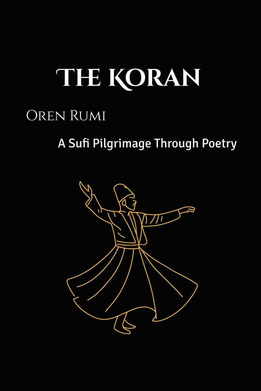 The Koran: A Sufi Pilgrimage Through Poetry