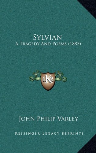 Sylvian: A Tragedy And Poems (1885)