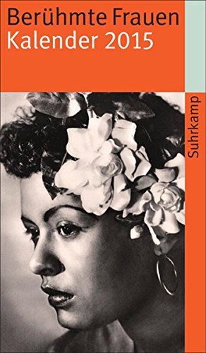 Berühmte Frauen: Kalender 2015 (suhrkamp taschenbuch) Berühmte Frauen: Kalender 2015 (suhrkamp taschenbuch)