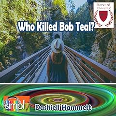 Couverture de Who Killed Bob Teal?