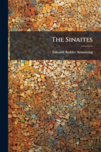 The Sinaites: A Chronicle Of Happy Days