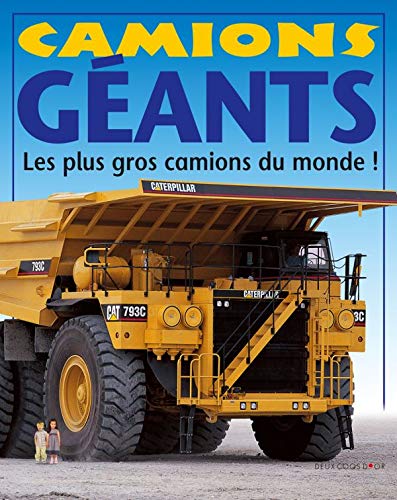 CAMIONS GÉANTS : LES PLUS GROS... by FRAISSE-CORNIEU,FRÉDÉRIQUE