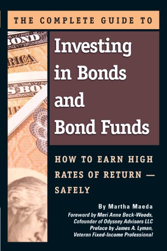 The Complete Guide to Investing in Bonds and Bond Funds: How to Earn