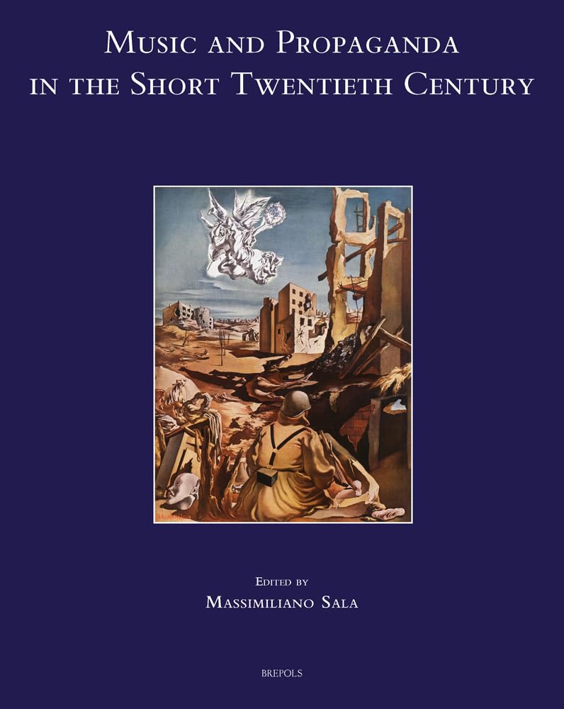 Music and Propaganda in the Short Twentieth Century édition de référence historique