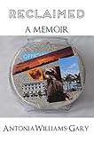  Reclaimed: A Memoir (English Edition)