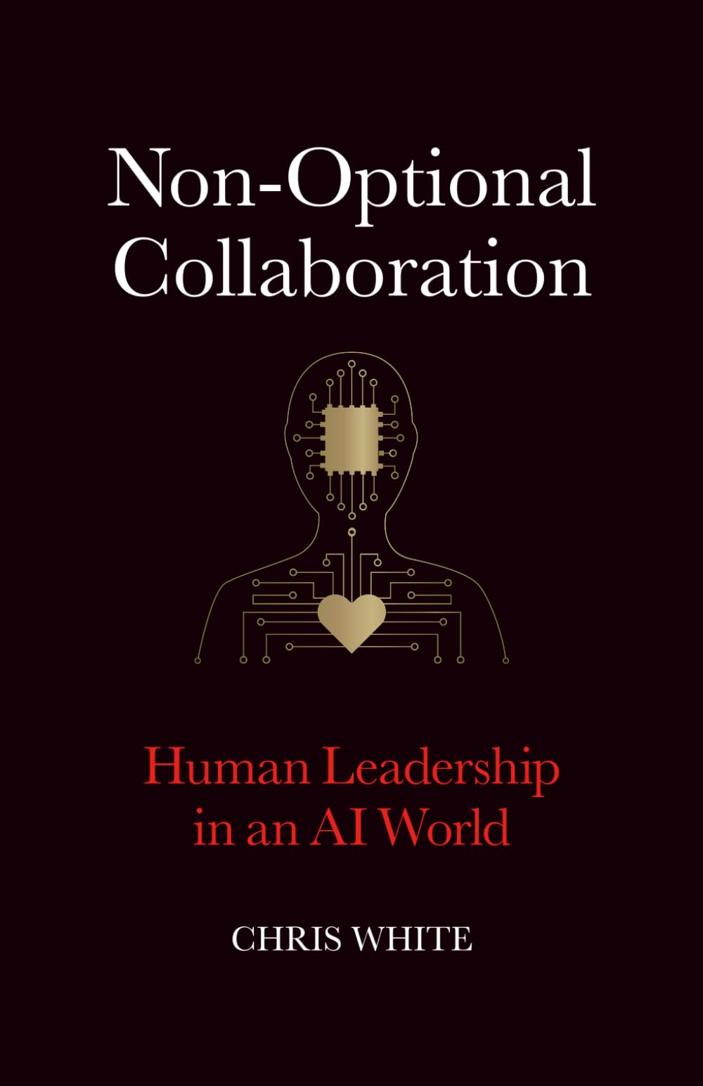 Non-Optional Collaboration: Human Leadership in the AI World
