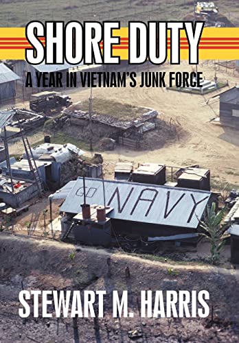 Shore Duty: A Year in Vietnam's Junk Force