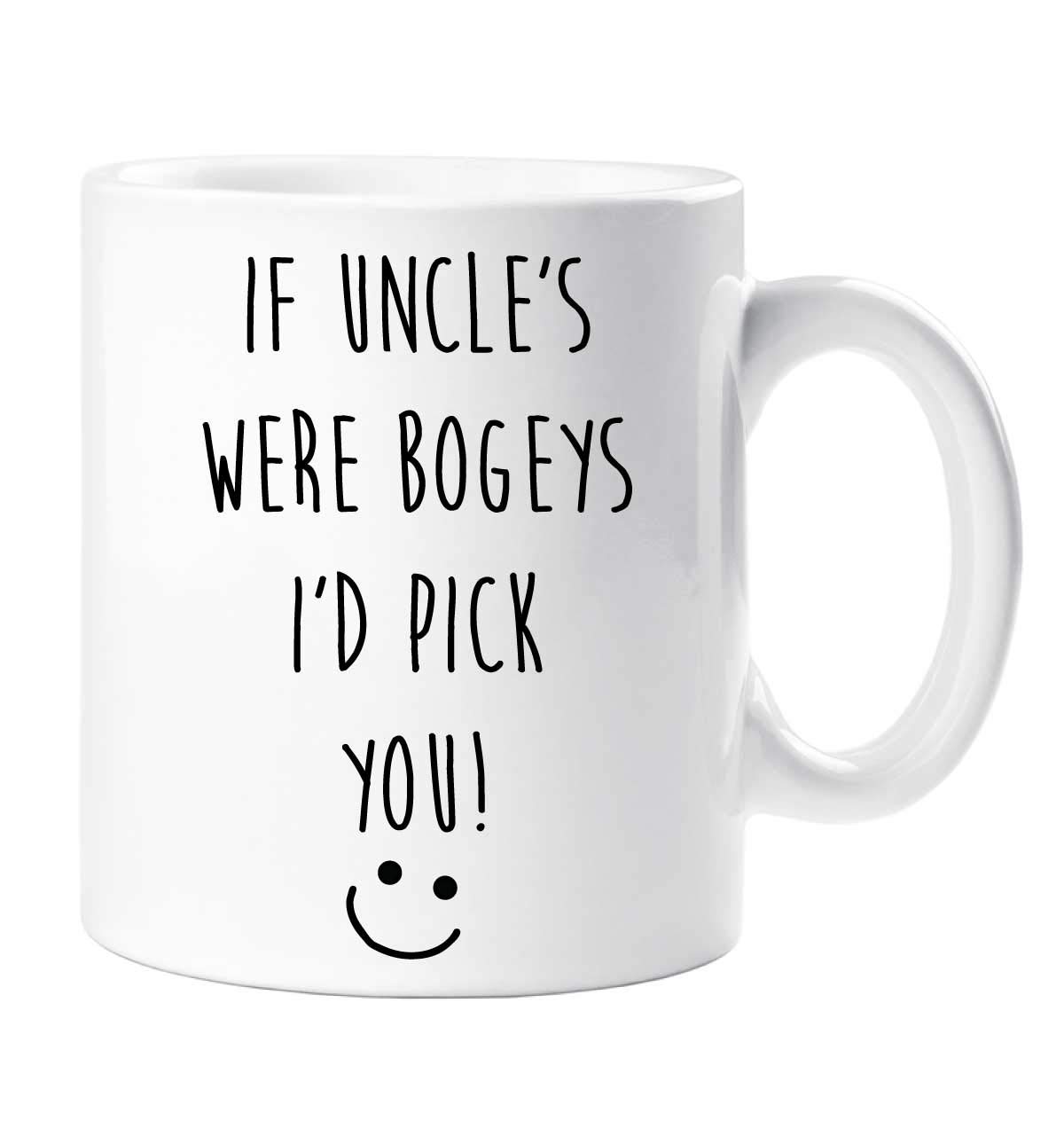 60 Second MakeoverLimited If Uncle's were Bogeys I'd Pick You Funny Mug - Best Uncle Gifts for Birthday or Christmas - Unique Present from Niece - Top Uncle Cup