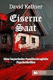  Eiserne Saat • Eine bayerische Familientragödie (Psychothriller)