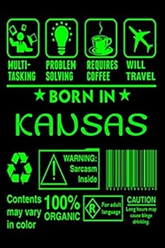 Born in KANSAS Birthday Wishes Birthdays Gift : Lined Notebook / Journal Gift, 120 Pages 6x9 Cover Matte Cute Funny State Department State Facts State Farm Insurance State Government State Maps State