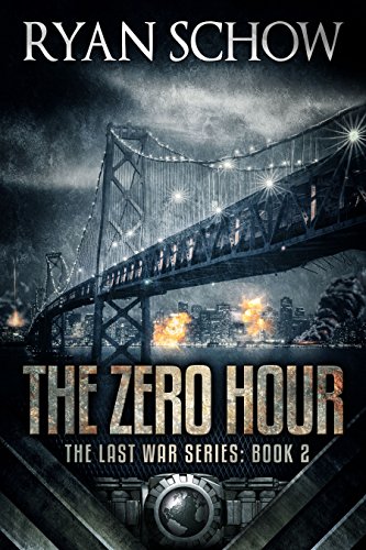 The Zero Hour: A Post-Apocalyptic EMP Survivor Thriller (The Last War Series Book 2)